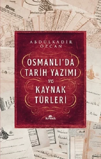 Osmanlıda Tarih Yazımı ve Kaynak Türleri