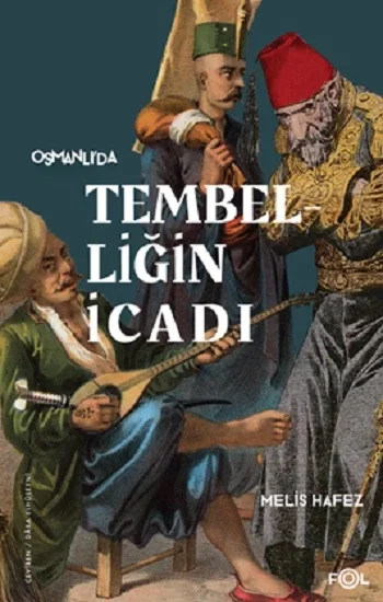 Osmanlıda Tembelliğin İcadı