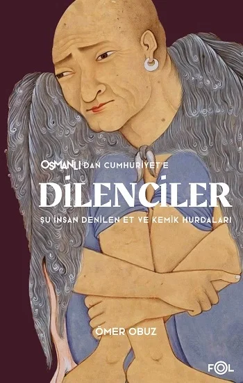 Osmanlıdan Cumhuriyete Dilenciler