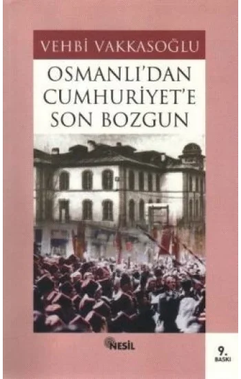 Osmanlıdan Cumhuriyete Son Bozgun