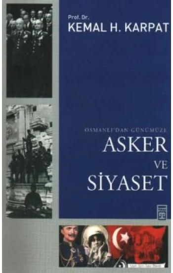 Osmanlıdan Günümüze Asker ve Siyaset