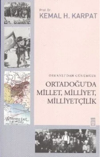 Osmanlıdan Günümüze Ortadoğuda Millet, Milliyet, Milliyetçilik