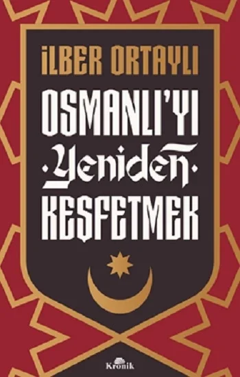 Osmanlıyı Yeniden Keşfetmek