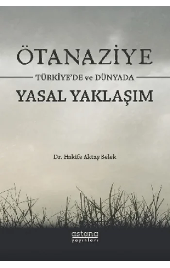 Ötanaziye Türkiyede ve Dünyada Yasal Yaklaşım