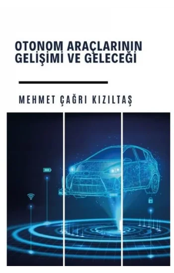 Otonom Araçlarının Gelişi ve Geleceği