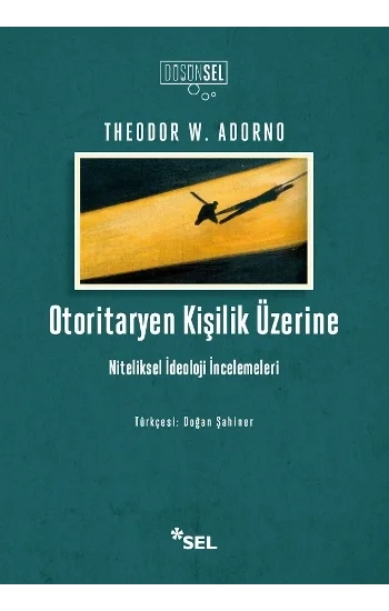 Otoritaryen Kişilik Üzerine - Niteliksel İdeoloji İncelemeleri