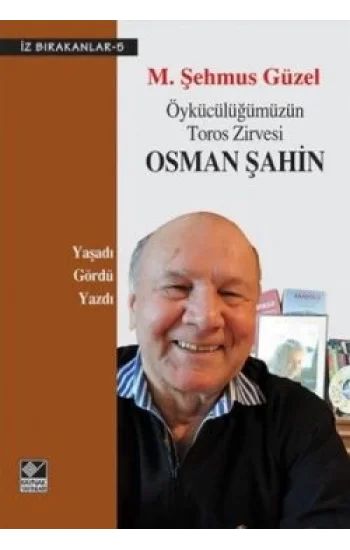 Öykücülüğümüzün Toros Zirvesi Osman Şahin