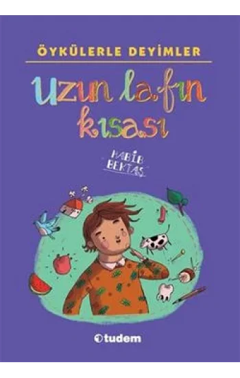 Öykülerle Deyimler - Uzun Lafın Kısası