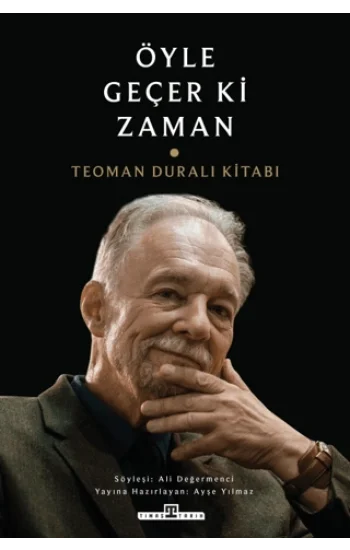 Öyle Geçer ki Zaman - Teoman Duralı Kitabı