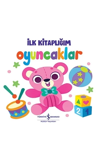 Oyuncaklar – İlk Kitaplığım (Ciltli)