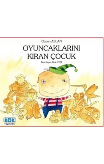 Oyuncaklarını Kıran Çocuk