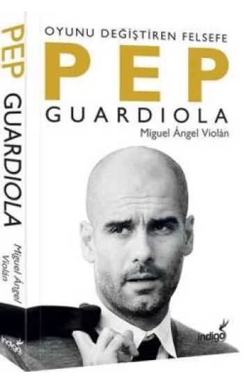 Oyunu Değiştiren Felsefe Pep Guardiola