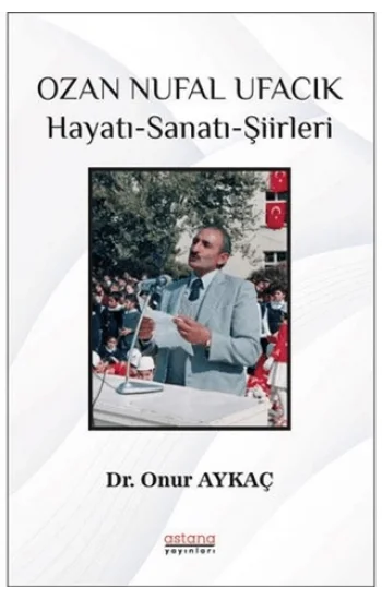 Ozan Nufal Ufacık Hayatı-Sanatı-Şiirleri