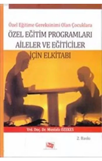 Özel Eğitime Gereksinimi Olan Çocuklara Özel Eğitim Programları Aileler ve Eğiticiler İçin El Kitabı