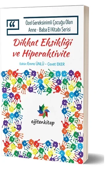 Özel Gereksinimli Çocuğu Olan Anne – Baba El Kitabı Serisi  - Dikkat Eksikliği Ve Hiperaktivite
