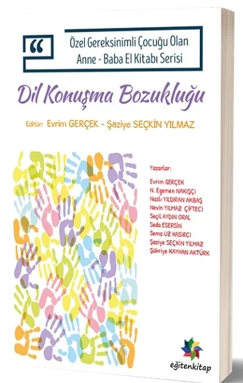 Özel Gereksinimli Çocuğu Olan Anne-Baba El Kitabı Serisi - Dil Ve Konuşma Bozukluğu