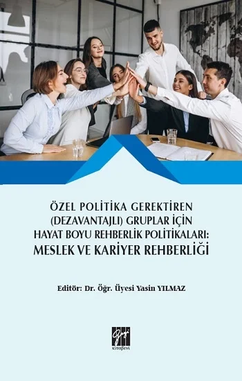 Özel Politika Gerektiren (Dezavantajlı) Gruplar için Hayat Boyu Rehberlik Politikaları Meslek ve Kariyer Rehberliği