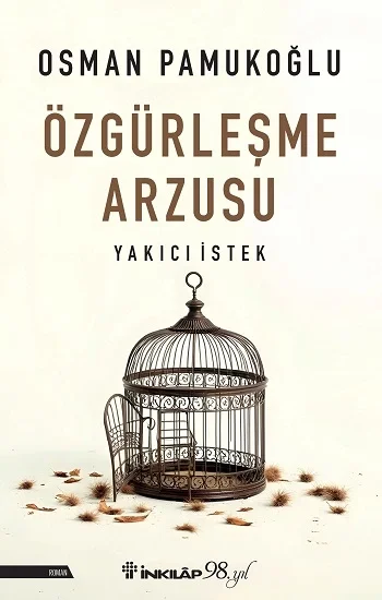 Özgürleşme Arzusu Yakıcı İstek