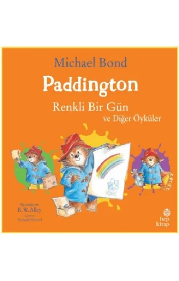 Paddington - Renkli Bir Gün ve Diğer Öyküler