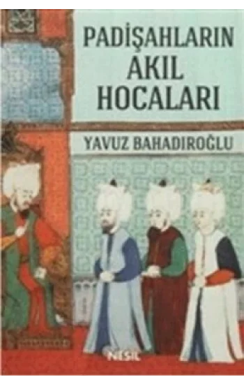 Padişahların Akıl Hocaları