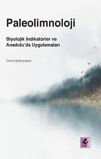Paleolimnoloji - Biyolojik İndikatörler ve Anadoluda Uygulamaları