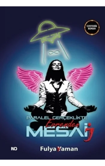Paralel Gerçeklikte Mesai – Evrenden Mesaj