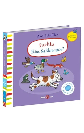 Parkta Kim Saklanıyor? Axel Scheffler (Keçe Kapakçıklı kitap) (Ciltli)