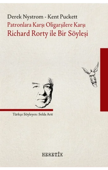 Patronlara Karşı, Oligarşilere Karşı: Richard Rorty ile Bir Söyleşi