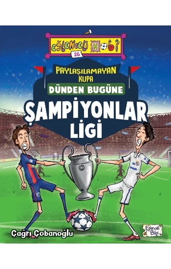 Paylaşılamayan Kupa Dünden Bugüne Şampiyonlar Ligi - Eğlenceli Bilgi
