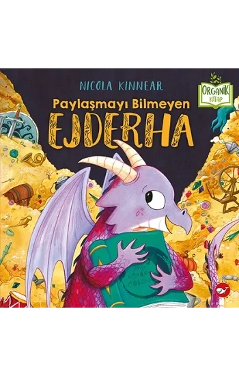 Paylaşmayı Bilmeyen Ejderha (Ciltli)