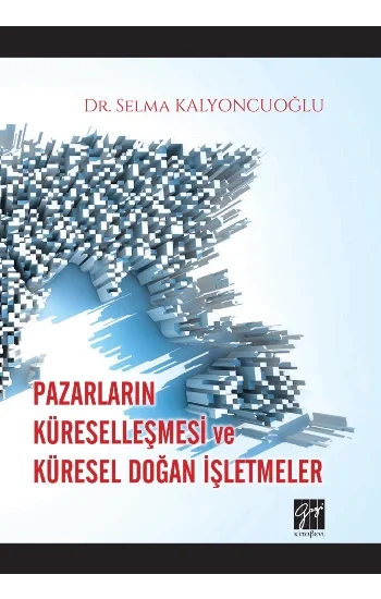 Pazarların Küreselleşmesi ve Küresel Doğan İşletmeler