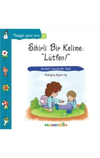 Pedagojik Öyküler: 14 -  Sihirli Bir Kelime: Lütfen