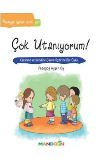 Pedagojik Öyküler: 20 - Çok Utanıyorum!