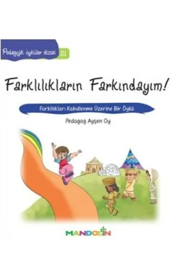 Pedagojik Öyküler: 21 - Farklılıkların Farkındayım!