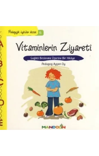 Pedagojik Öyküler: 6 - Vitaminlerin Ziyareti