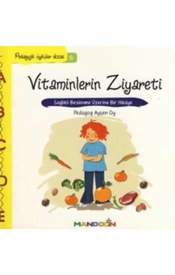 Pedagojik Öyküler: 6 - Vitaminlerin Ziyareti