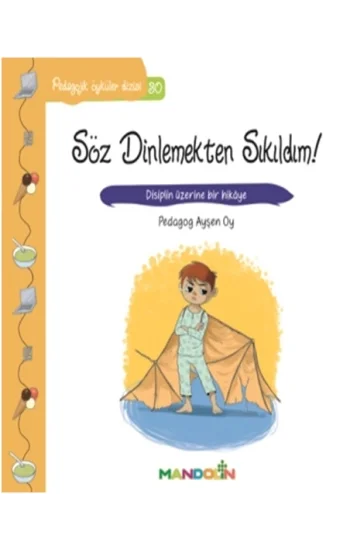 Pedagojik Öyküler Dizisi 30 - Söz Dinlemekten Sıkıldım!