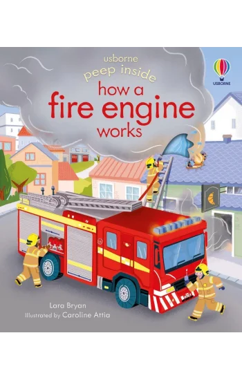 Peep Inside: How a Fire Engine works