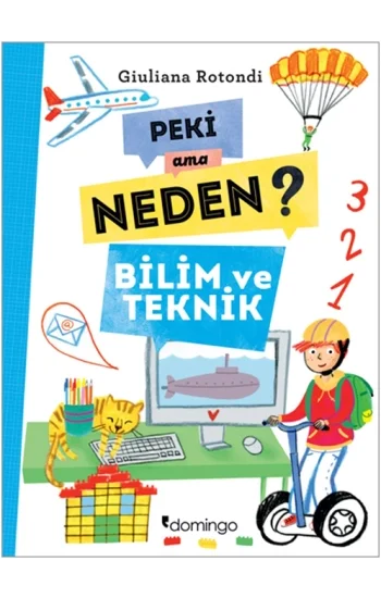 Peki Ama Neden? Bilim Ve Teknik