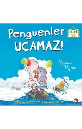 Penguenler Uçamaz! (Ciltli)