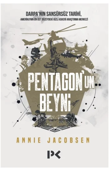 Pentagonun Beyni - Darpanın Sansürsüz Tarihi, Amerikanın En Üst Düzeydeki Gizli Araştırma Merkezi