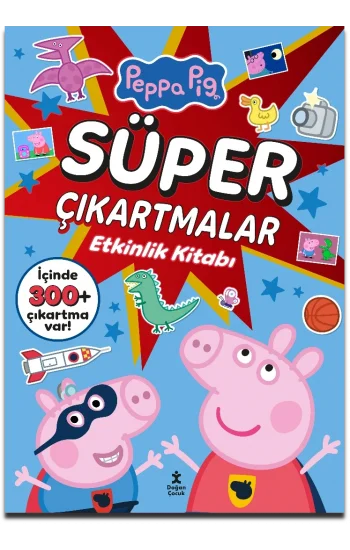 Peppa Pig –  Süper Çıkartmalar Etkinlik Kitabı