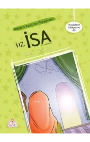 Peygamber Hikayeler- 12:  Hz. İsa (Aleyhisselam)