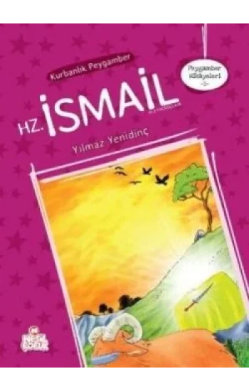 Peygamber Hikayeleri - 5: Hz. İsmali (Aleyhisselam)