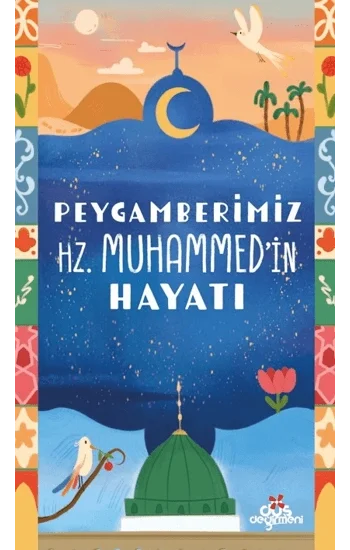 Peygamberimiz Hz. Muhammed’in Hayatı