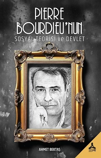 Pierre Bourdieunun Sosyal Teorisi ve Devlet