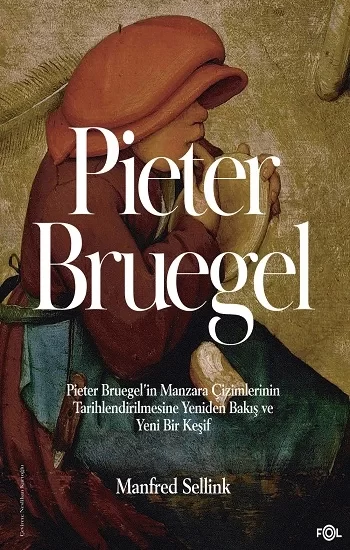 Pieter Bruegel’in Manzara Çizimlerinin Tarihlendirilmesine Yeniden Bakış ve Yeni Bir Keşif