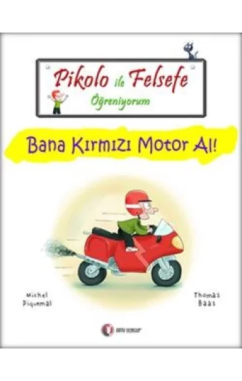 Pikolo ile Felsefe Öğreniyorum - Bana Kırmızı Motor Al!