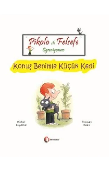 Pikolo ile Felsefe Öğreniyorum - Konuş Benimle Küçük Kedi