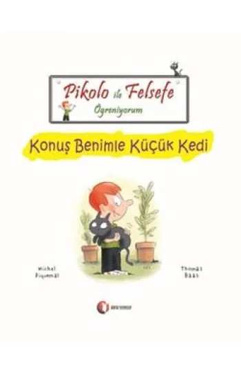 Pikolo ile Felsefe Öğreniyorum - Konuş Benimle Küçük Kedi